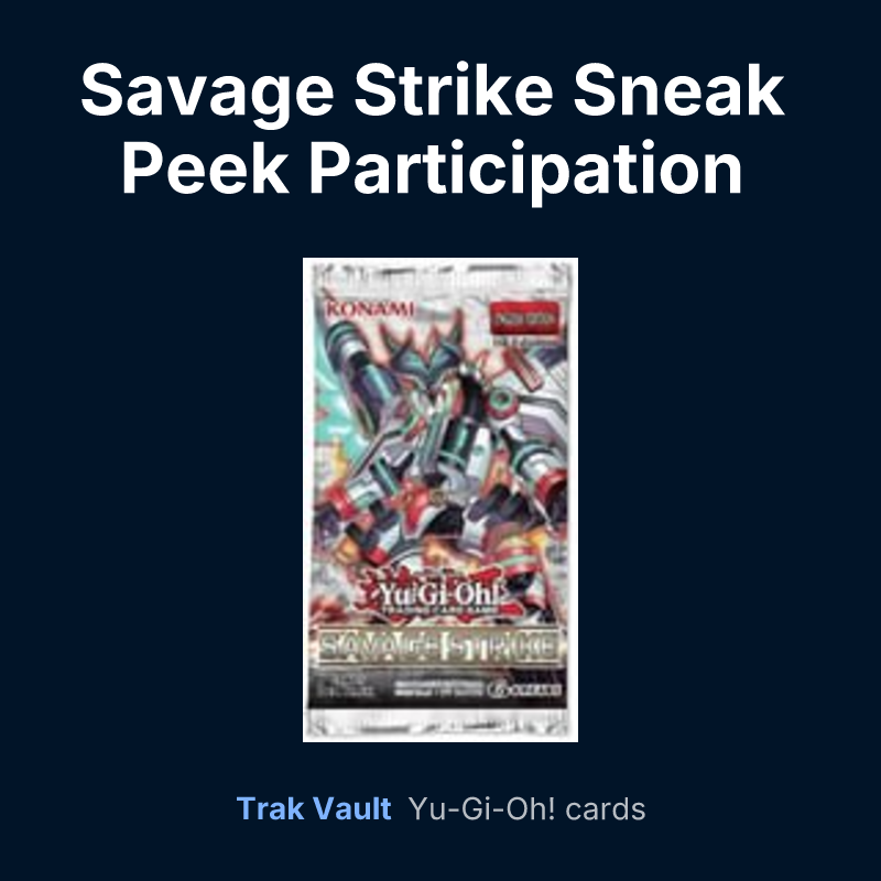 Savage Strike Sneak Peek Participation Card — Yu-Gi-Oh! card list