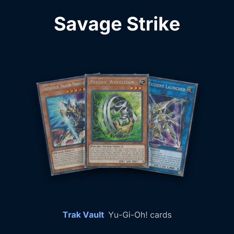 Savage Strike Yu-Gi-Oh! cards: Fantastical Dragon Phantazmay, Psychic Wheeleder and T.G. Trident Launcher