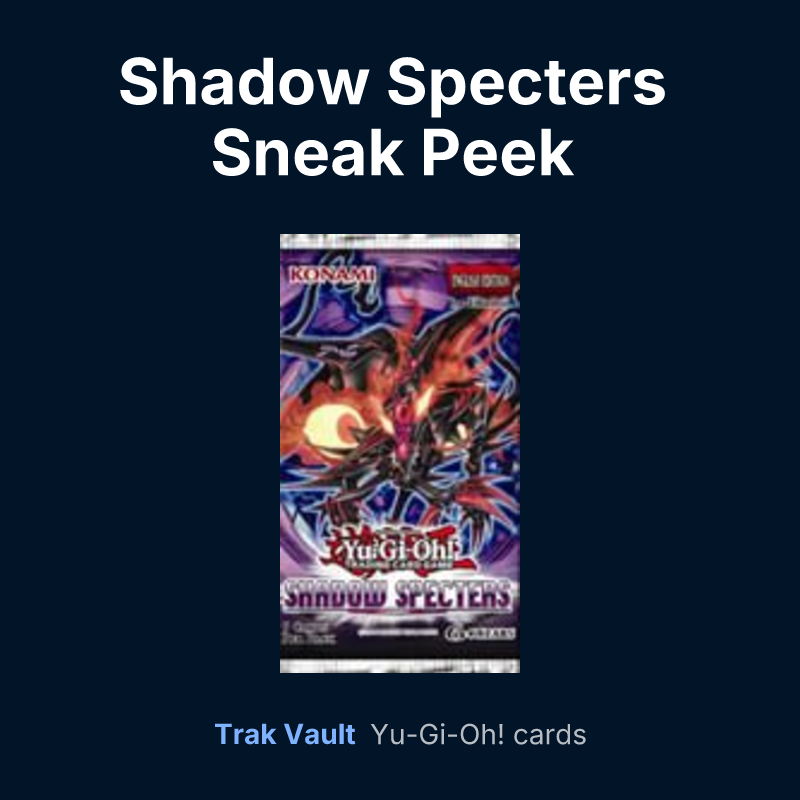 Shadow Specters Sneak Peek Participation Card — Yu-Gi-Oh! card list