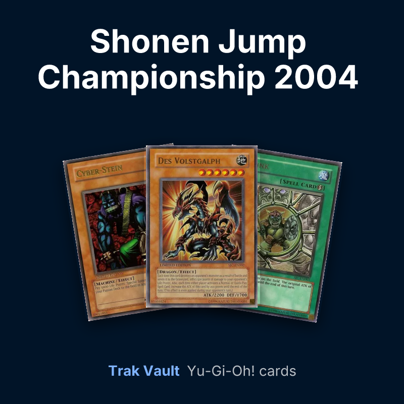 Shonen Jump Championship 2004 Prize Card Yu-Gi-Oh! cards: Cyber-Stein, Des Volstgalph and Shrink