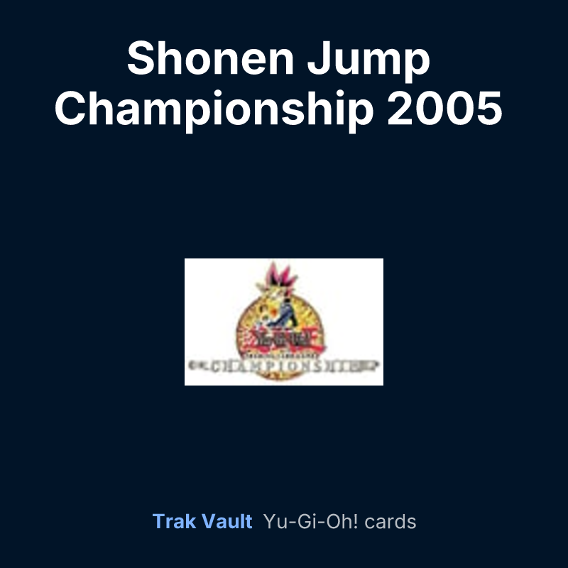 Shonen Jump Championship 2005 Prize Card — Yu-Gi-Oh! card list
