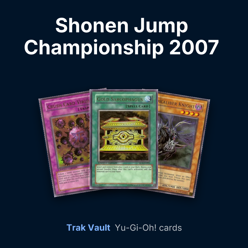 Shonen Jump Championship 2007 Prize Card A Yu-Gi-Oh! cards: Crush Card Virus, Gold Sarcophagus and Doomcaliber Knight