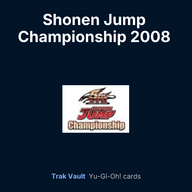 Shonen Jump Championship 2008 Prize Card — Yu-Gi-Oh! card list