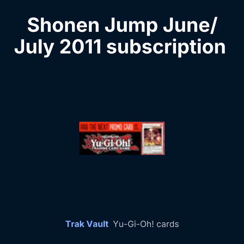 Shonen Jump June/July 2011 subscription bonus — Yu-Gi-Oh! card list