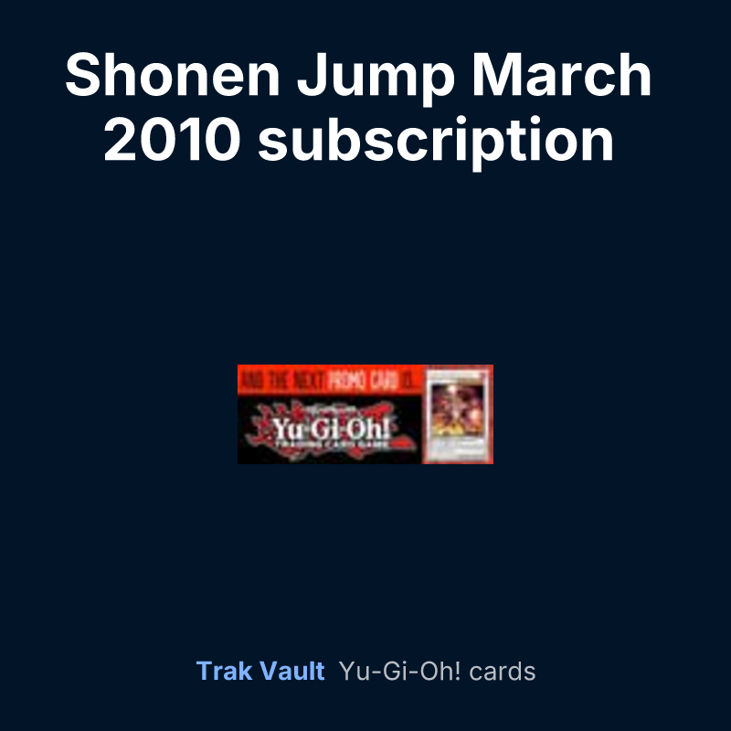Shonen Jump March 2010 subscription bonus — Yu-Gi-Oh! card list