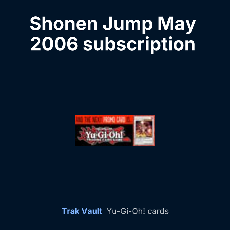 Shonen Jump May 2006 subscription bonus — Yu-Gi-Oh! card list