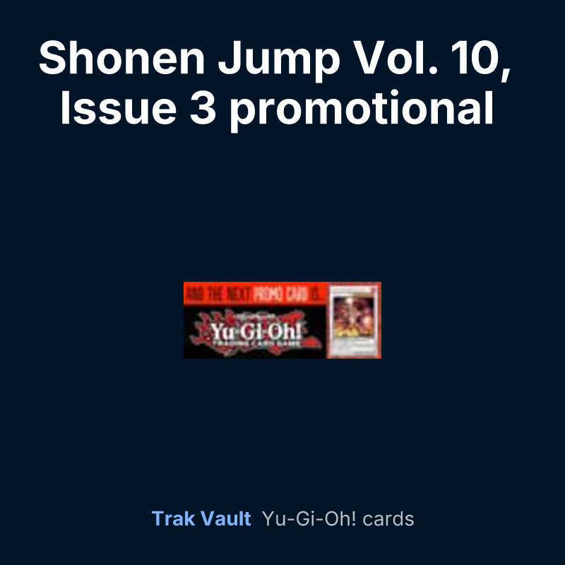 Shonen Jump Vol. 10, Issue 3 promotional card — Yu-Gi-Oh! card list
