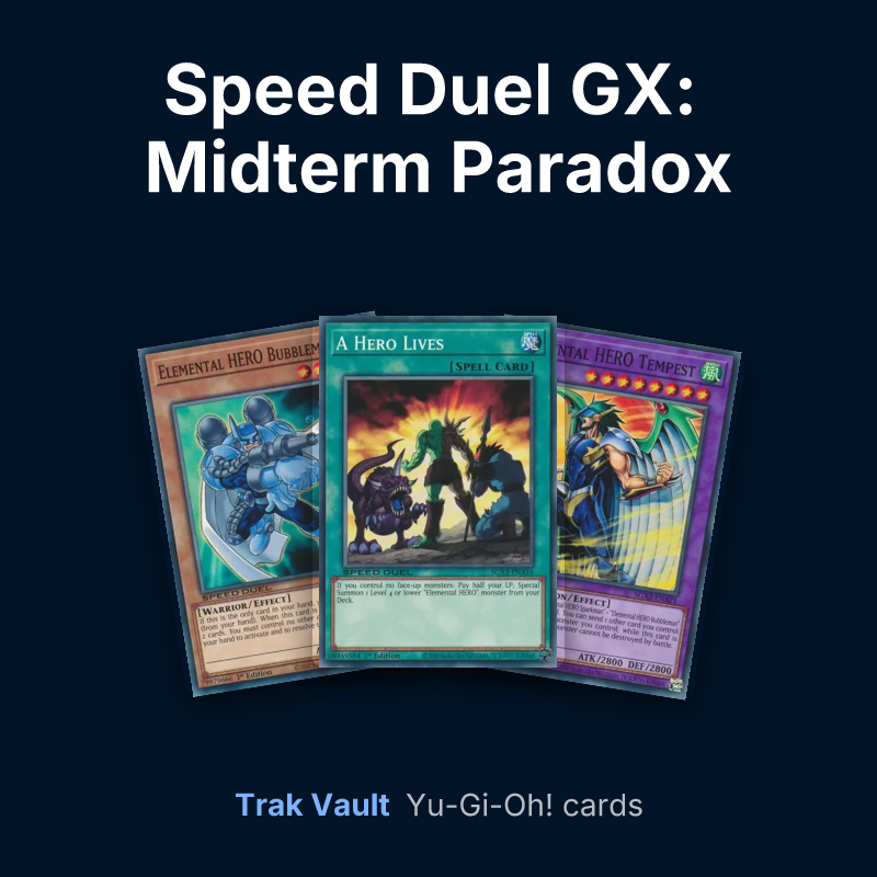 Speed Duel GX: Midterm Paradox Yu-Gi-Oh! cards: Elemental HERO Bubbleman, A Hero Lives and Elemental HERO Tempest
