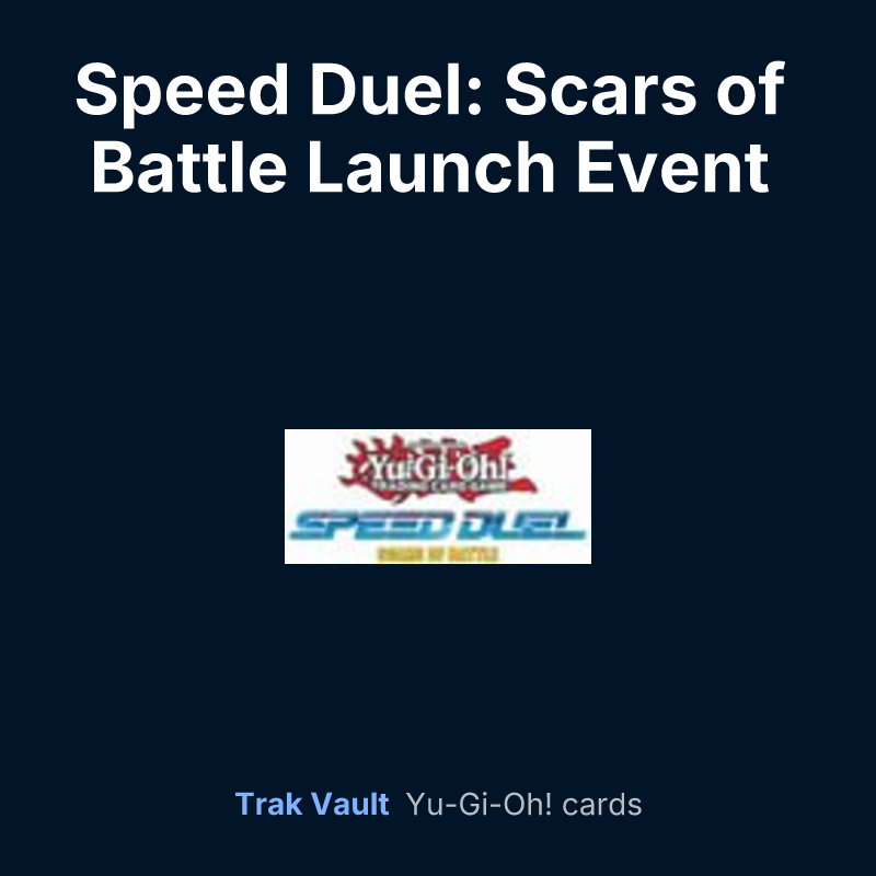 Speed Duel: Scars of Battle Launch Event participation card — Yu-Gi-Oh! card list