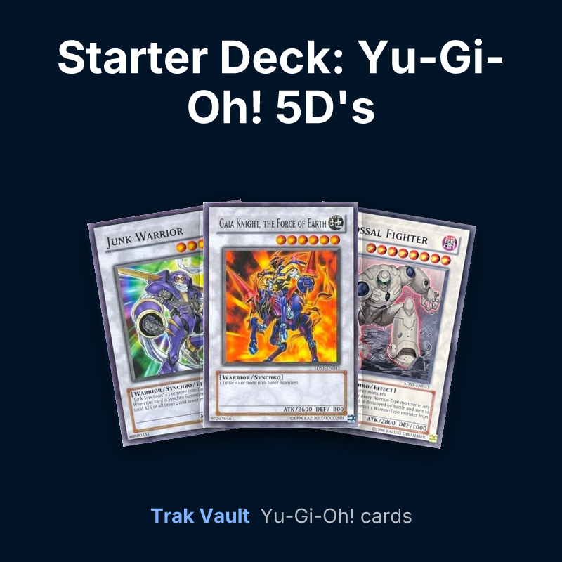 Starter Deck: Yu-Gi-Oh! 5D's Yu-Gi-Oh! cards: Junk Warrior, Gaia Knight, the Force of Earth and Colossal Fighter