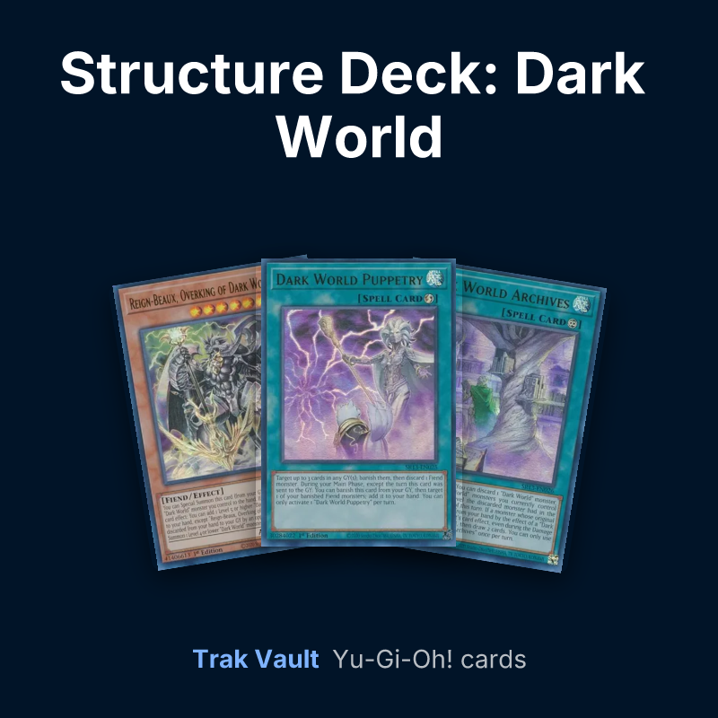 Structure Deck: Dark World Yu-Gi-Oh! cards: Reign-Beaux, Overking of Dark World, Dark World Puppetry and Dark World Archives