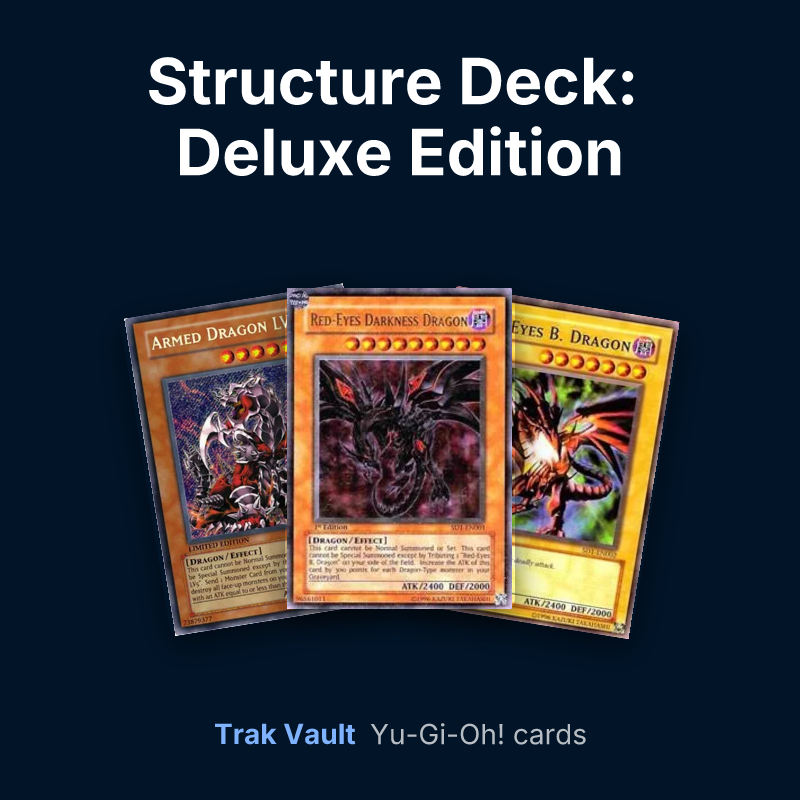 Structure Deck: Deluxe Edition Yu-Gi-Oh! cards: Armed Dragon LV7, Red-Eyes Darkness Dragon and Red-Eyes Black Dragon