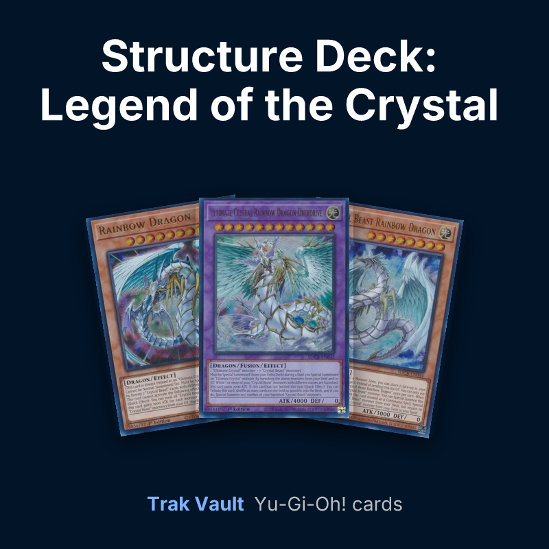 Structure Deck: Legend of the Crystal Beasts Yu-Gi-Oh! cards: Rainbow Dragon, Ultimate Crystal Rainbow Dragon Overdrive and Crystal Beast Rainbow Dragon