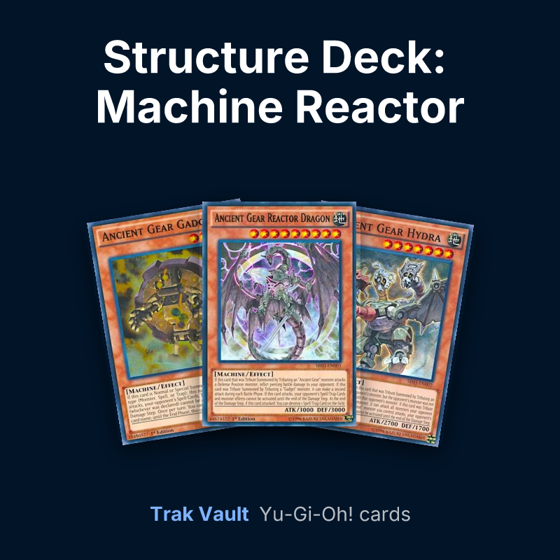 Structure Deck: Machine Reactor Yu-Gi-Oh! cards: Ancient Gear Gadget, Ancient Gear Reactor Dragon and Ancient Gear Hydra