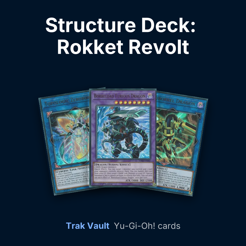 Structure Deck: Rokket Revolt Yu-Gi-Oh! cards: Topologic Zeroboros, Borreload Furious Dragon and Quadborrel Dragon
