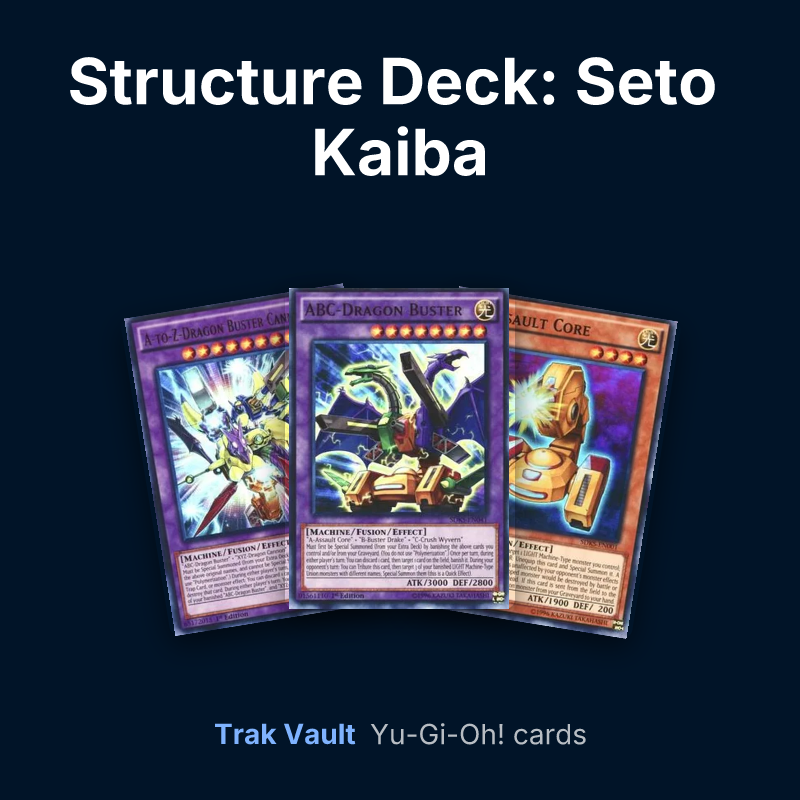 Structure Deck: Seto Kaiba Yu-Gi-Oh! cards: A-to-Z-Dragon Buster Cannon, ABC-Dragon Buster and A-Assault Core