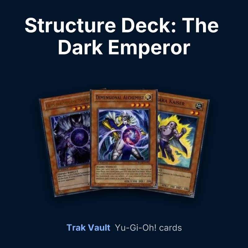 Structure Deck: The Dark Emperor Yu-Gi-Oh! cards: Caius the Shadow Monarch, Dimensional Alchemist and Samsara Kaiser