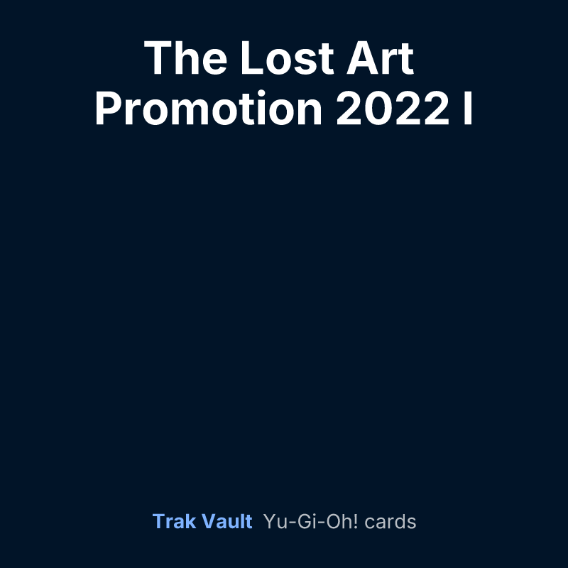 The Lost Art Promotion 2022 I — Yu-Gi-Oh! card list