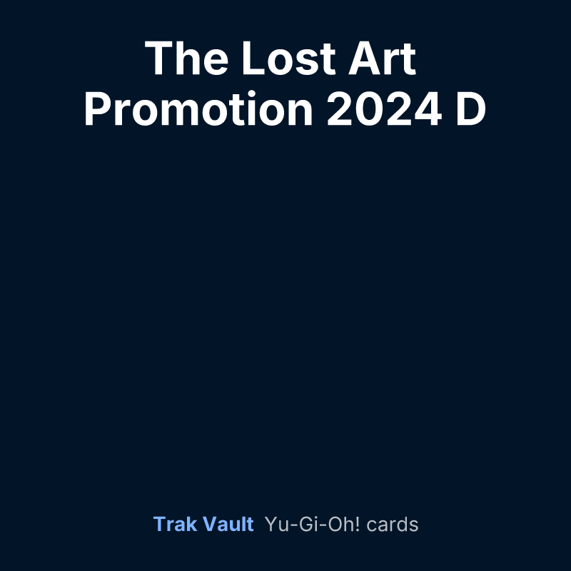 The Lost Art Promotion 2024 D — Yu-Gi-Oh! card list