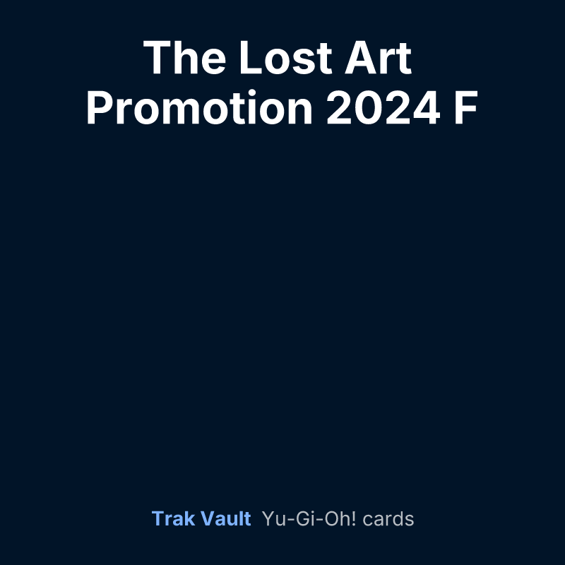 The Lost Art Promotion 2024 F — Yu-Gi-Oh! card list