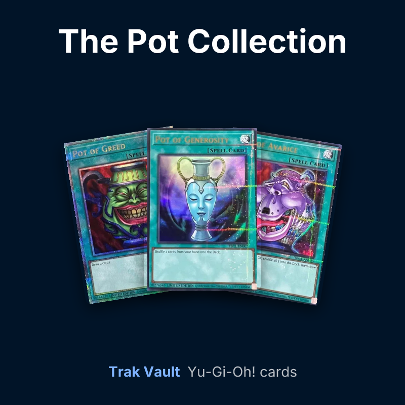 The Pot Collection Yu-Gi-Oh! cards: Pot of Greed, Pot of Generosity and Pot of Avarice