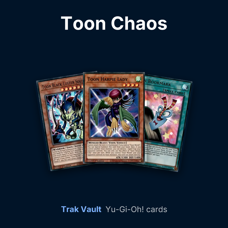 Toon Chaos Yu-Gi-Oh! cards: Toon Black Luster Soldier, Toon Harpie Lady and Toon Bookmark
