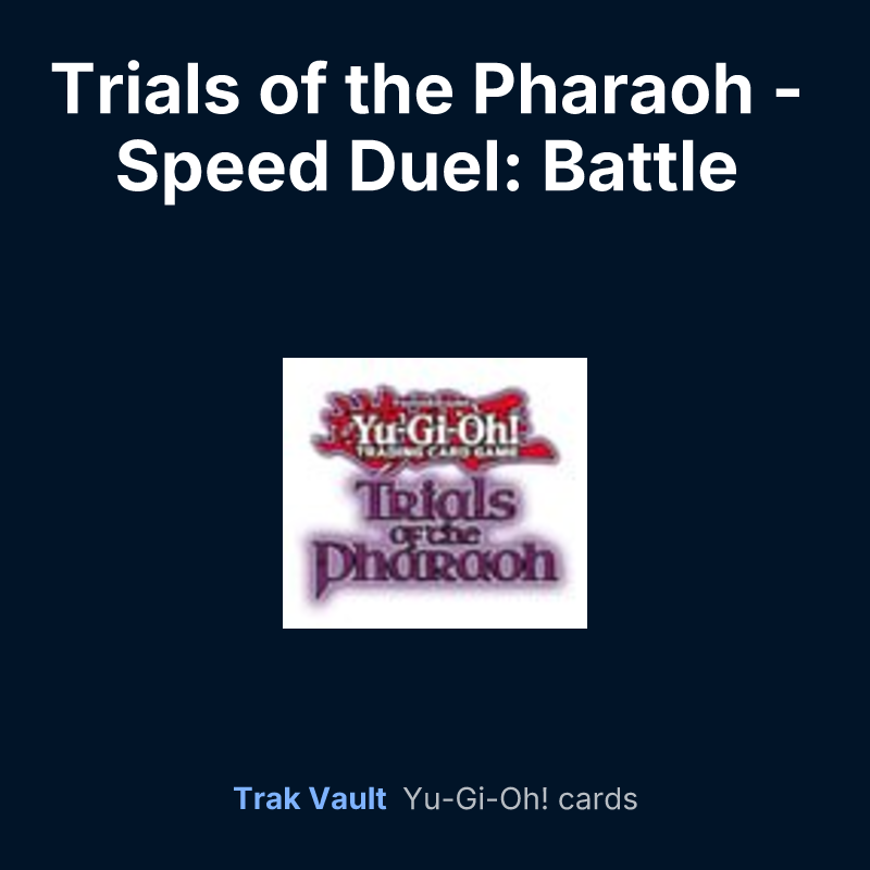 Trials of the Pharaoh - Speed Duel: Battle City Box promotional card — Yu-Gi-Oh! card list