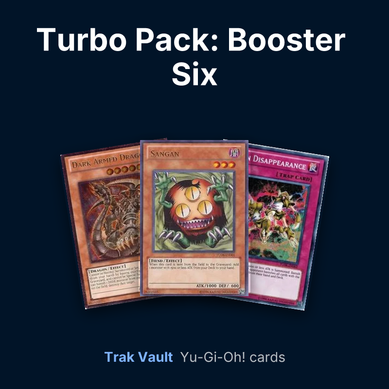 Turbo Pack: Booster Six Yu-Gi-Oh! cards: Dark Armed Dragon, Sangan and Chain Disappearance