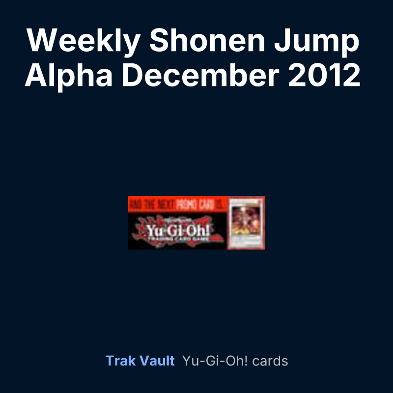 Weekly Shonen Jump Alpha December 2012 membership promotional card — Yu-Gi-Oh! card list