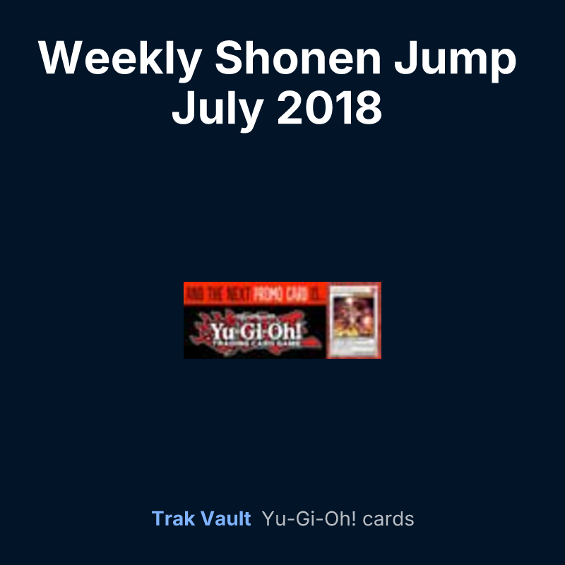 Weekly Shonen Jump July 2018 membership promotional card — Yu-Gi-Oh! card list
