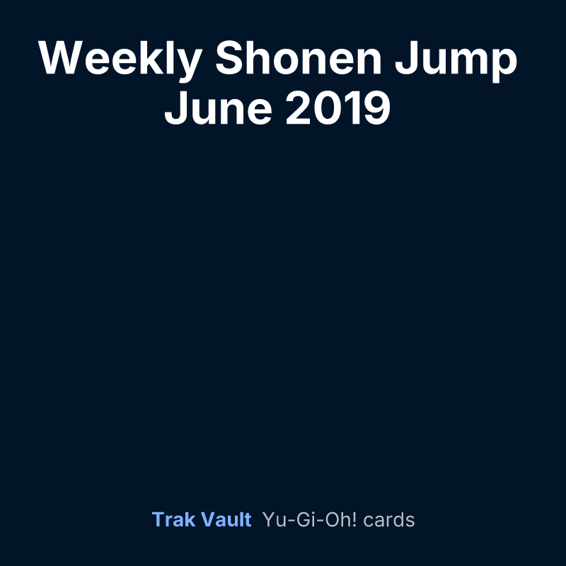 Weekly Shonen Jump June 2019 membership promotional cards — Yu-Gi-Oh! card list