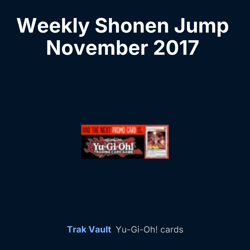 Weekly Shonen Jump November 2017 membership promotional card — Yu-Gi-Oh! card list