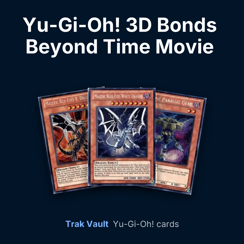 Yu-Gi-Oh! 3D Bonds Beyond Time Movie Pack Yu-Gi-Oh! cards: Malefic Red-Eyes Black Dragon, Malefic Blue-Eyes White Dragon and Malefic Parallel Gear