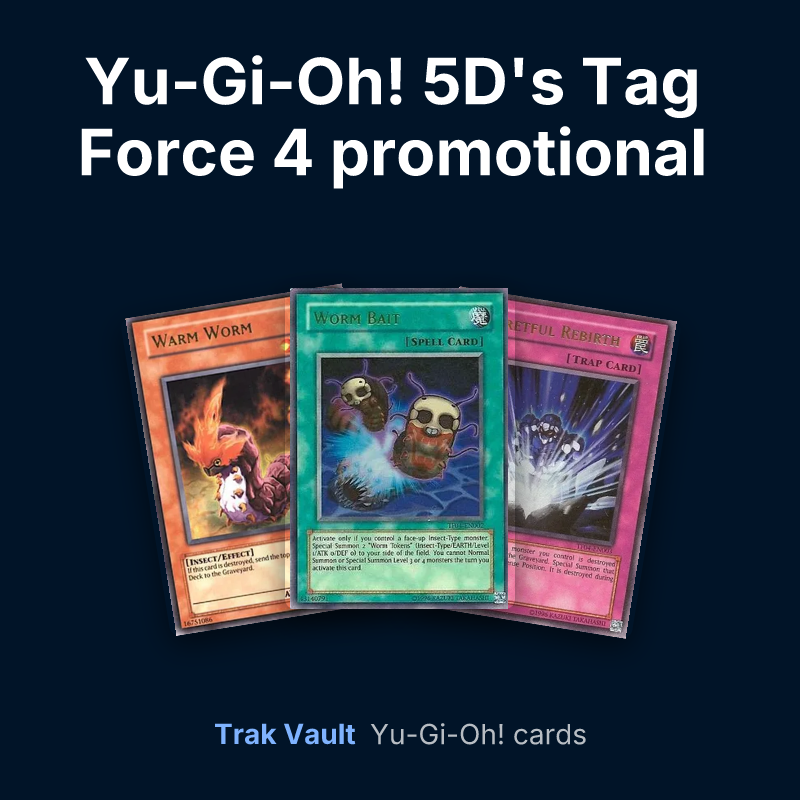 Yu-Gi-Oh! 5D's Tag Force 4 promotional cards Yu-Gi-Oh! cards: Warm Worm, Worm Bait and Regretful Rebirth