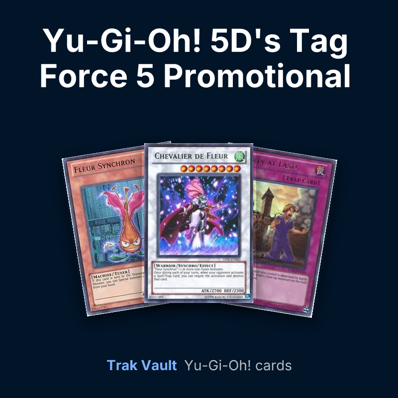 Yu-Gi-Oh! 5D's Tag Force 5 Promotional Cards Yu-Gi-Oh! cards: Fleur Synchron, Chevalier de Fleur and Liberty at Last!