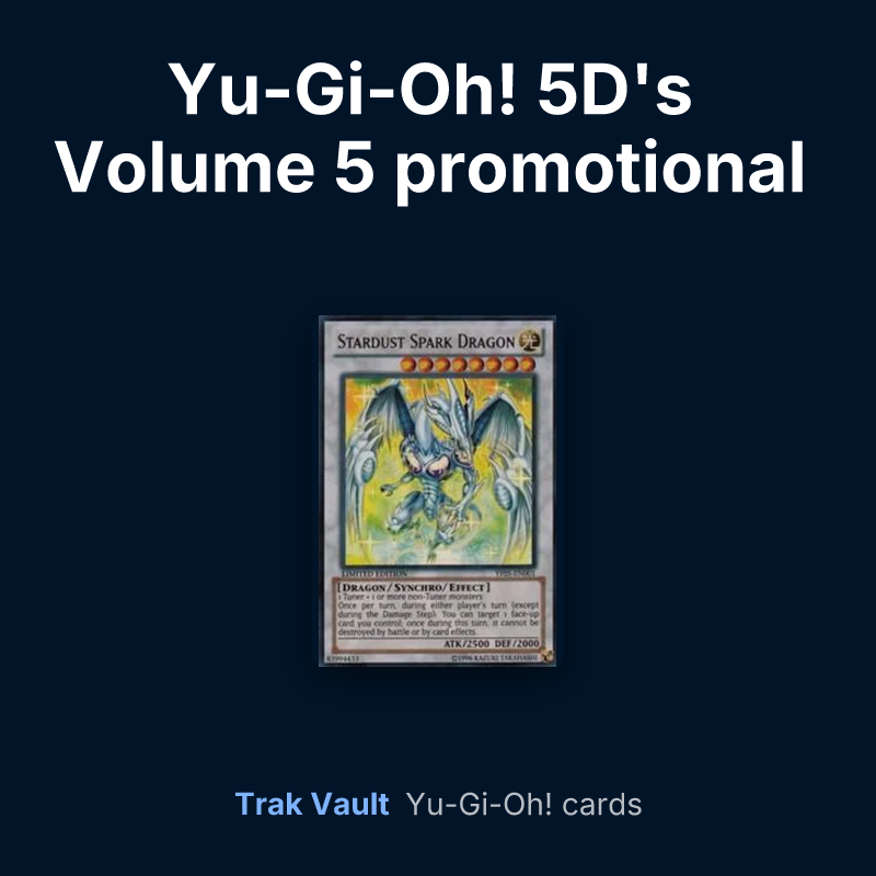 Yu-Gi-Oh! 5D's Volume 5 promotional card Yu-Gi-Oh! cards: Stardust Spark Dragon