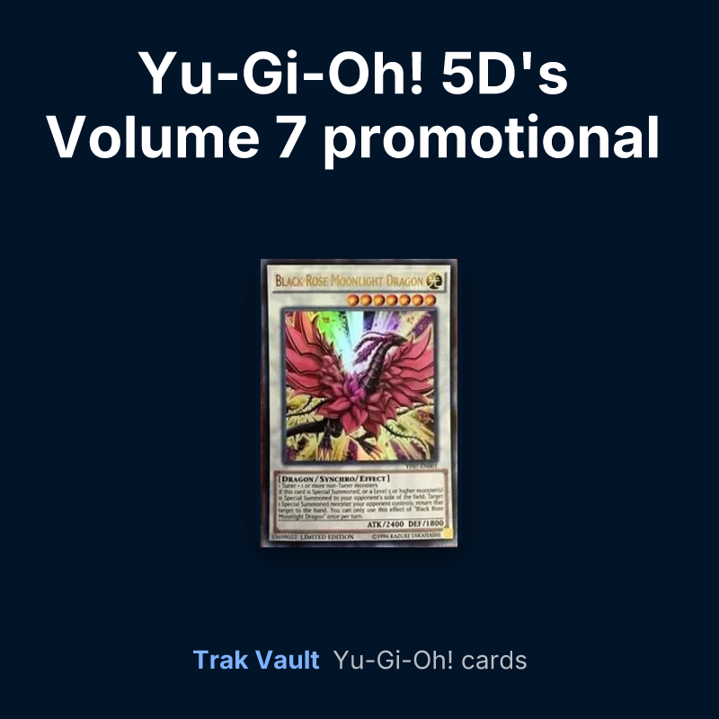 Yu-Gi-Oh! 5D's Volume 7 promotional card Yu-Gi-Oh! cards: Black Rose Moonlight Dragon