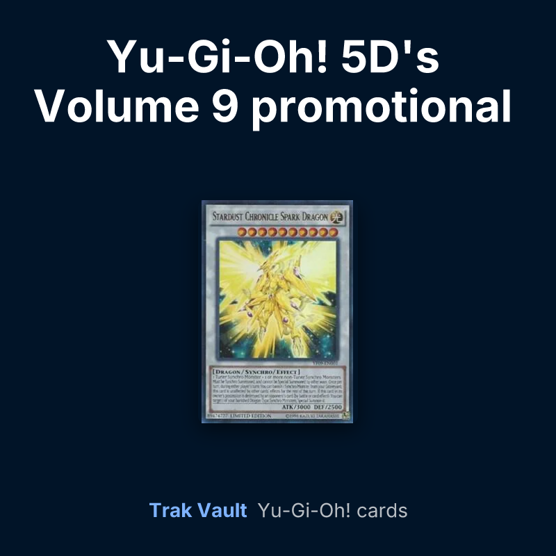 Yu-Gi-Oh! 5D's Volume 9 promotional card Yu-Gi-Oh! cards: Stardust Chronicle Spark Dragon
