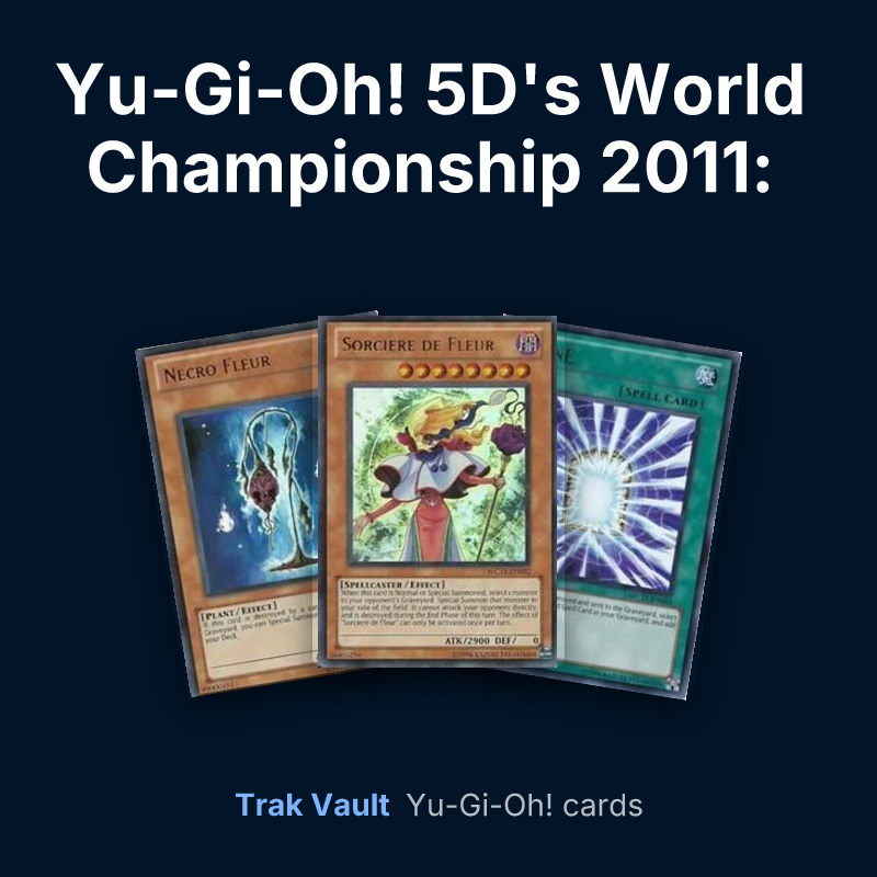 Yu-Gi-Oh! 5D's World Championship 2011: Over the Nexus promotional cards Yu-Gi-Oh! cards: Necro Fleur, Sorciere de Fleur and Z-ONE