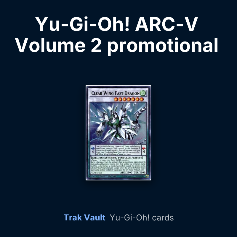 Yu-Gi-Oh! ARC-V Volume 2 promotional card Yu-Gi-Oh! cards: Clear Wing Fast Dragon