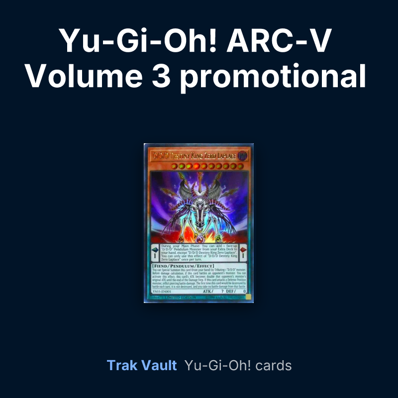 Yu-Gi-Oh! ARC-V Volume 3 promotional card Yu-Gi-Oh! cards: D/D/D Destiny King Zero Laplace