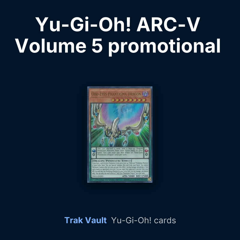 Yu-Gi-Oh! ARC-V Volume 5 promotional card Yu-Gi-Oh! cards: Odd-Eyes Phantasma Dragon