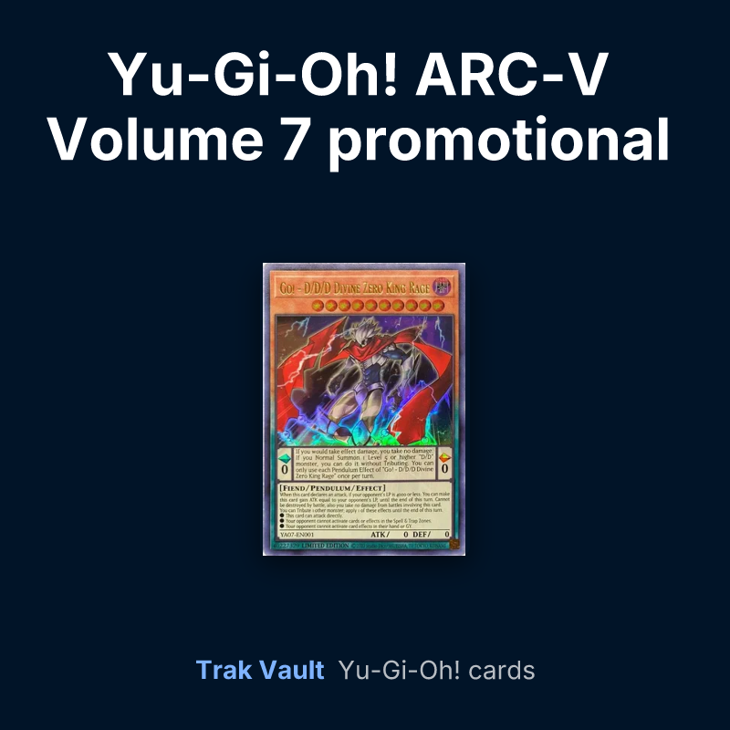Yu-Gi-Oh! ARC-V Volume 7 promotional card Yu-Gi-Oh! cards: Go! - D/D/D Divine Zero King Rage