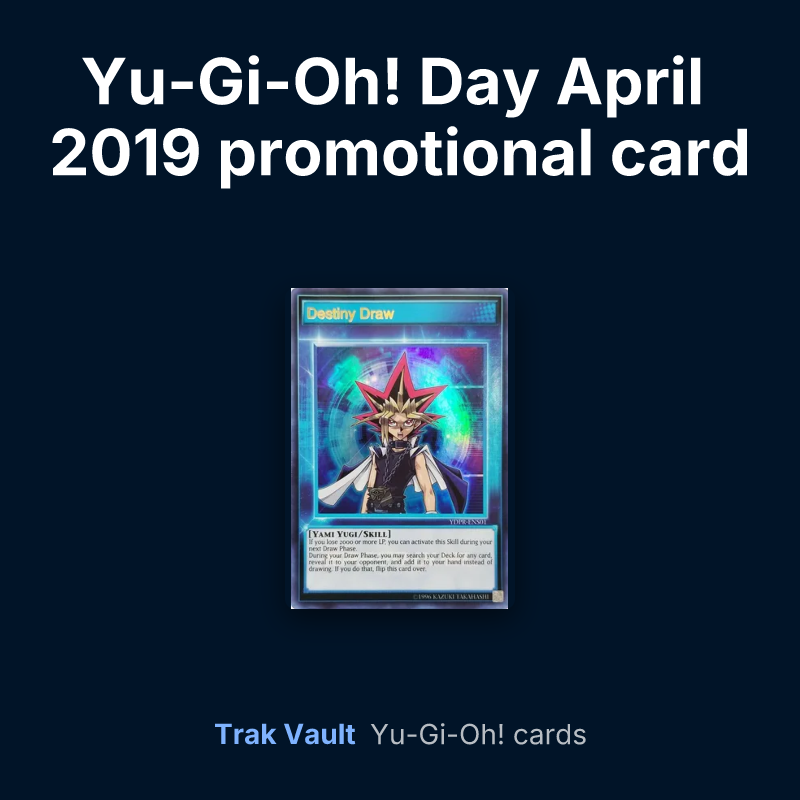 Yu-Gi-Oh! Day April 2019 promotional card Yu-Gi-Oh! cards: Destiny Draw (Skill Card)