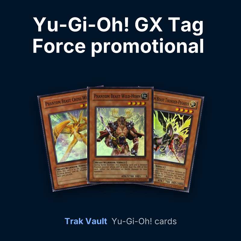 Yu-Gi-Oh! GX Tag Force promotional cards Yu-Gi-Oh! cards: Phantom Beast Cross-Wing, Phantom Beast Wild-Horn and Phantom Beast Thunder-Pegasus