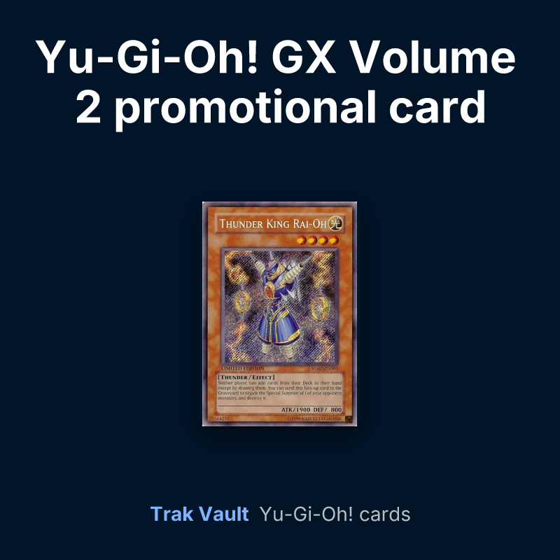 Yu-Gi-Oh! GX Volume 2 promotional card Yu-Gi-Oh! cards: Thunder King Rai-Oh