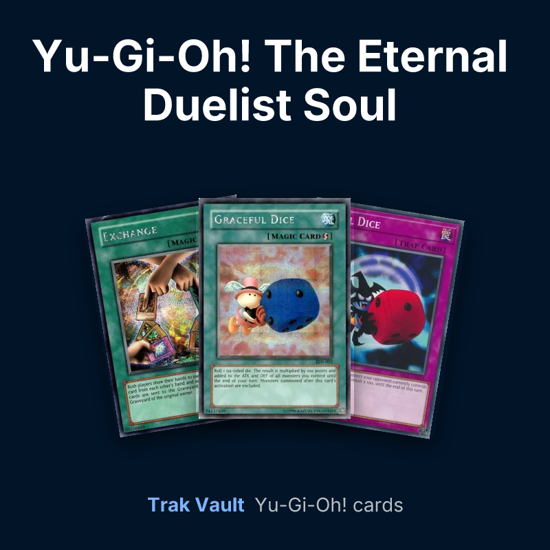Yu-Gi-Oh! The Eternal Duelist Soul promotional cards Yu-Gi-Oh! cards: Exchange, Graceful Dice and Skull Dice
