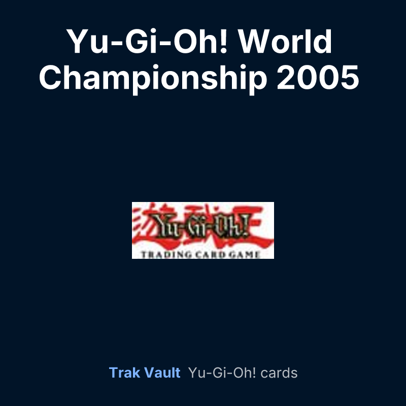 Yu-Gi-Oh! World Championship 2005 prize cards — Yu-Gi-Oh! card list