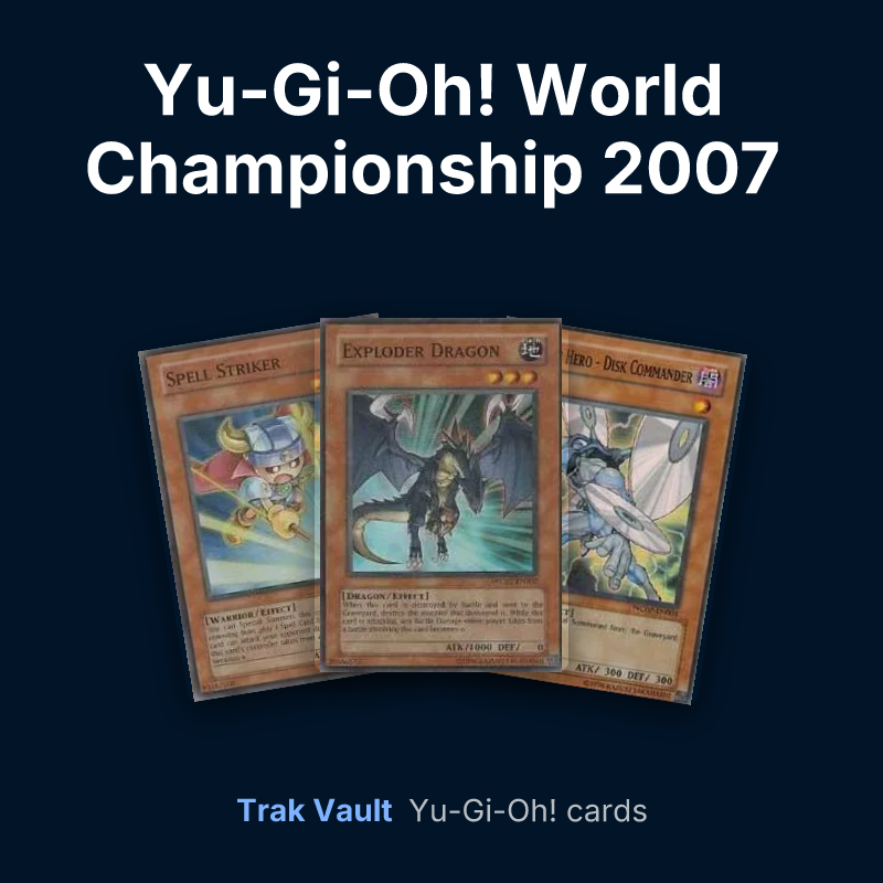 Yu-Gi-Oh! World Championship 2007 promotional cards Yu-Gi-Oh! cards: Spell Striker, Exploder Dragon and Destiny HERO - Disk Commander