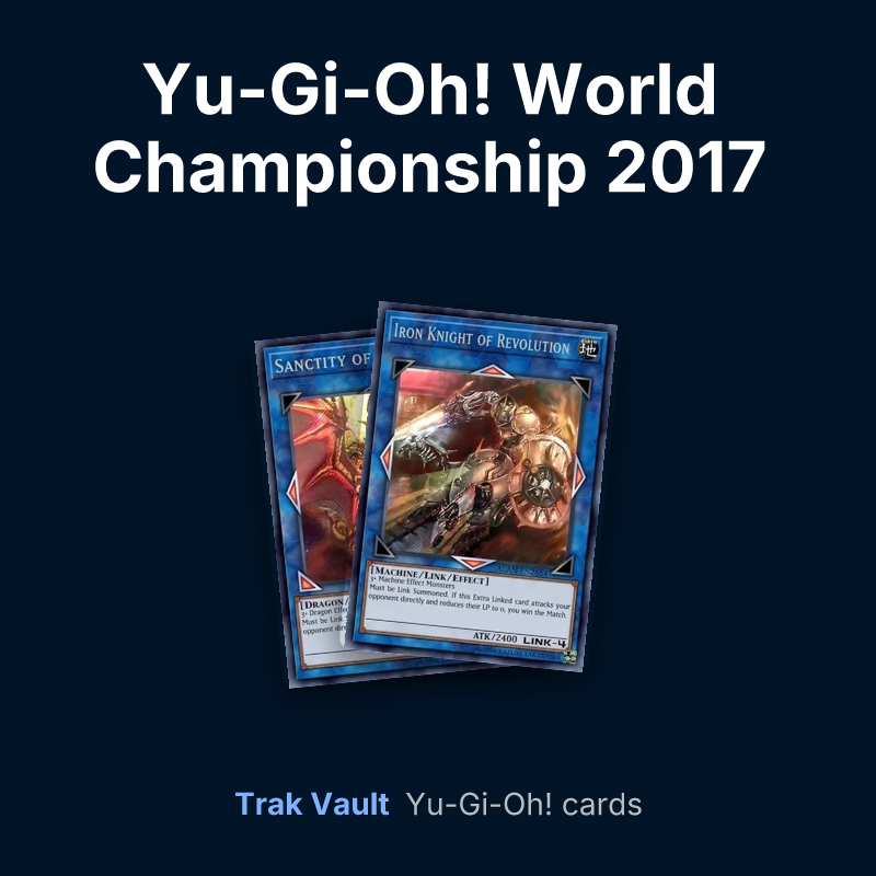 Yu-Gi-Oh! World Championship 2017 prize cards Yu-Gi-Oh! cards: Sanctity of Dragon and Iron Knight of Revolution